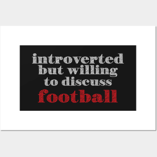 Introverted But Willing To Discuss Football Posters and Art